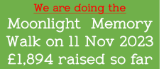We are doing the
Moonlight  Memory Walk on 11 Nov 2023
£1,894 raised so far 

Target: £2,000
